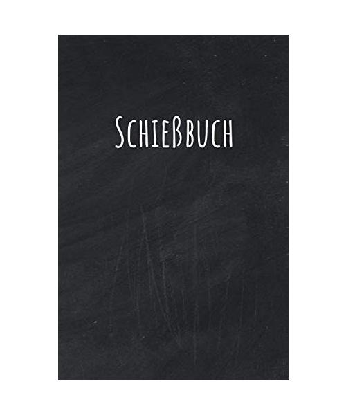 Schießbuch: Schießtagebuch, Nachweiss Für Behörden ,Platz Für 150 Eintragungen