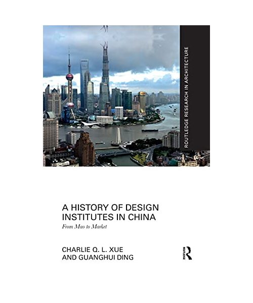 A History of Design Institutes in China: From Mao to Market