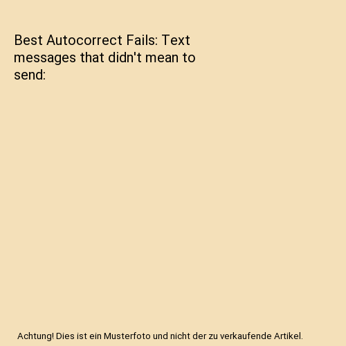 Best Autocorrect Fails: Text messages that didn't mean to send