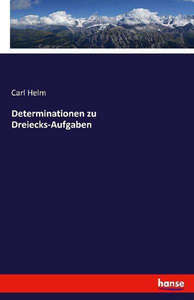 Determinationen zu Dreiecks-Aufgaben