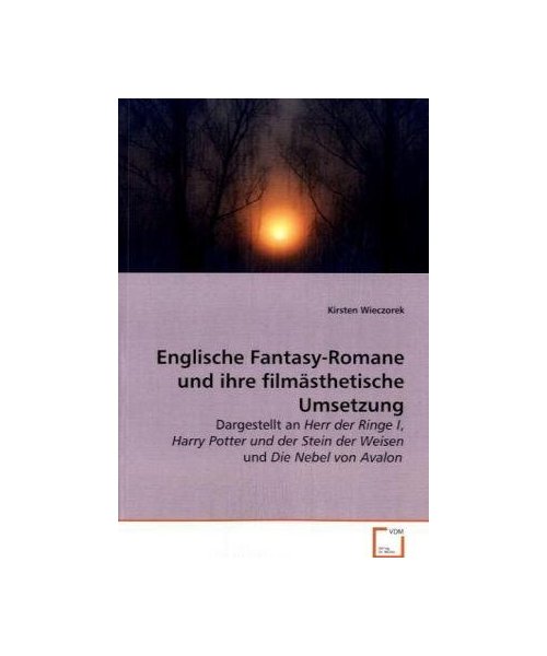Englische Fantasy-Romane und ihre filmästhetischeUmsetzung