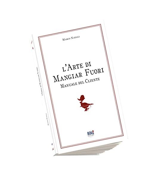 L' arte di mangiar fuori. Manuale del cliente