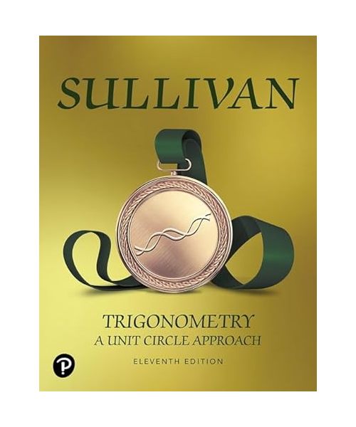 Trigonometry: A Unit Circle Approach: A Unit Circle Approach, Loose-Leaf Edition