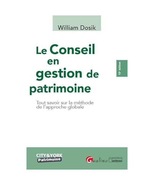 Le Conseil en gestion de patrimoine: Tout savoir sur la méthode de l'approche globale