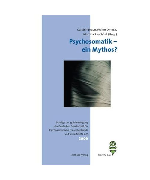 Psychosomatik - ein Mythos?