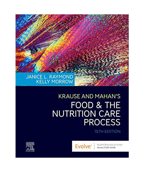Krause and Mahan's Food & the Nutrition Care Process