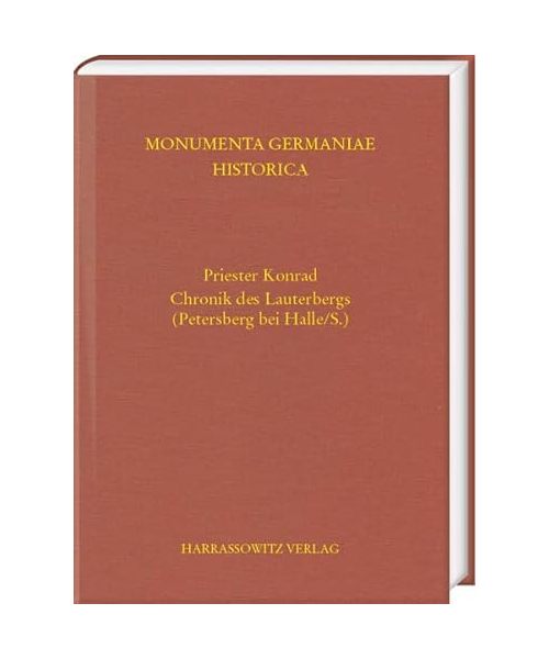 Priester Konrad. Chronik des Lauterbergs (Petersberg bei Halle/S.)