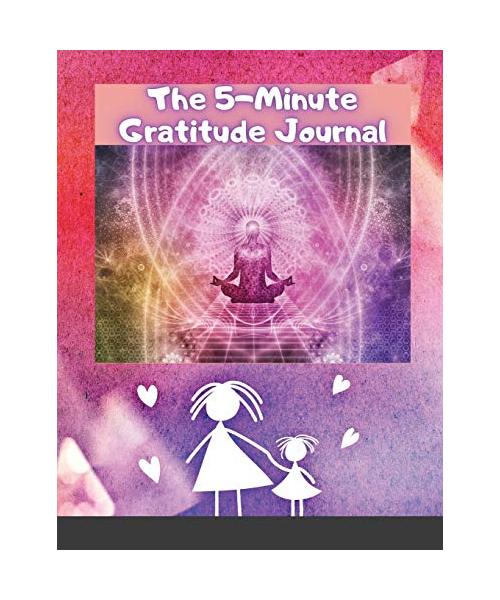The 5-Minute Gratitude Journal: Give Thanks, Practice Positivity, Find Joy