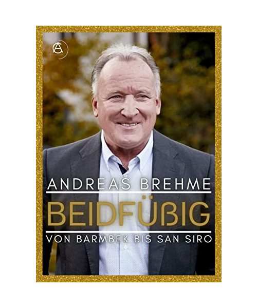 Beidfüßig - Von Barmbek bis San Siro