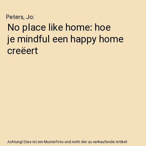 No place like home: hoe je mindful een happy home creëert