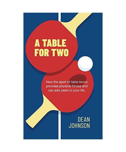 A Table for Two: How the sport of Table Tennis provides physical fitness and can add years to your life