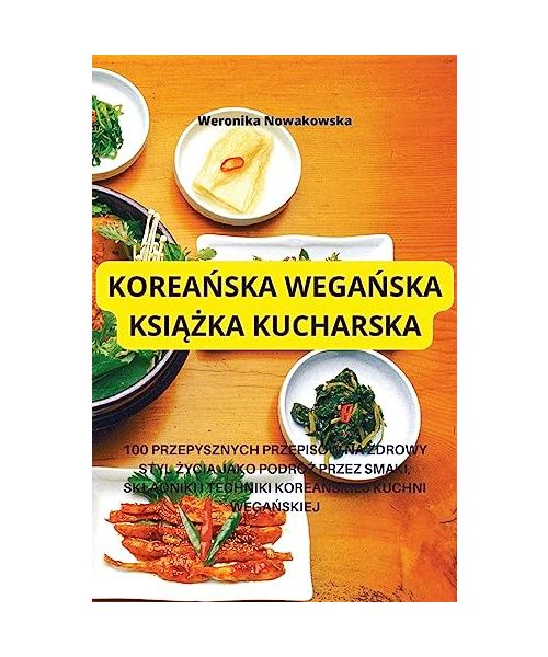 KoreaŃska WegaŃska KsiĄŻka Kucharska
