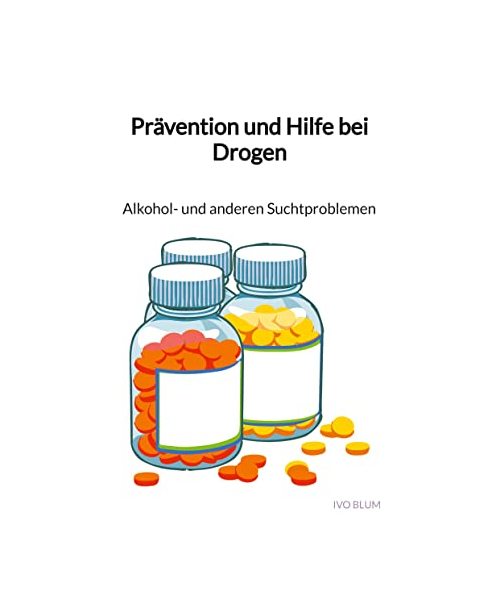 Prävention und Hilfe bei Drogen - Alkohol- und anderen Suchtproblemen