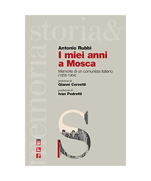 I miei anni a Mosca. Memorie di un comunista italiano (1958-1964)