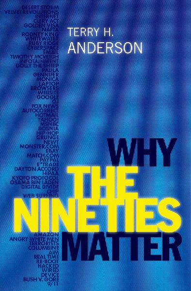 Why the Nineties Matter