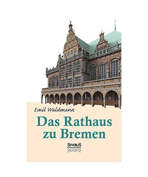 Das Rathaus zu Bremen