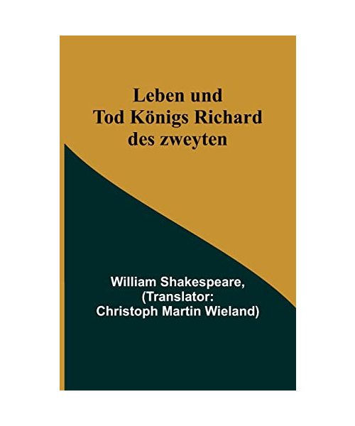 Leben und Tod Königs Richard des zweyten