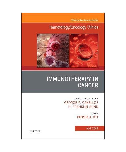 Immunotherapy in Cancer, an Issue of Hematology/Oncology Clinics of North America