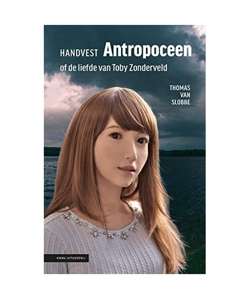 Handvest Antropoceen: Of de liefde van Toby Zonderveld
