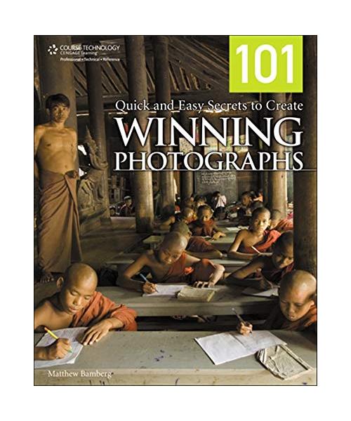 101 Quick and Easy Secrets to Create Winning Photographs