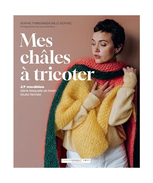 Mes châles à tricoter: 17 modèles dans lesquels se lover toute l année
