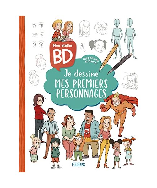 Mon atelier BD : je dessine mes premiers personnages