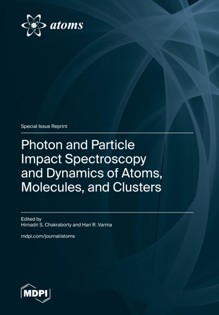 Photon and Particle Impact Spectroscopy and Dynamics of Atoms, Molecules, and Clusters