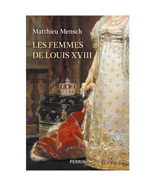 Les Femmes de Louis XVIII