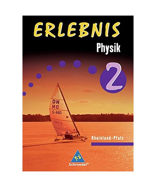 Erlebnis Physik. Schülerband 2. Ausgabe Rheinland-Pfalz