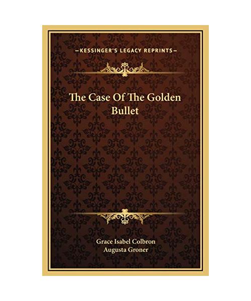 The Case Of The Golden Bullet