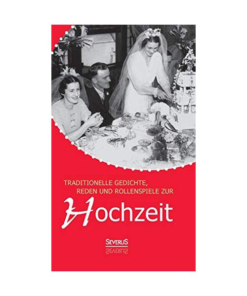 Traditionelle Gedichte, Reden und Rollenspiele zur Hochzeit