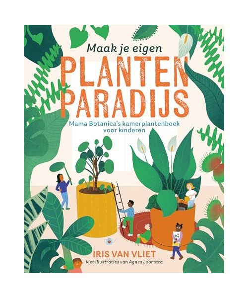 Maak je eigen plantenparadijs: Mama Botanica's kamerplantenboek voor kinderen