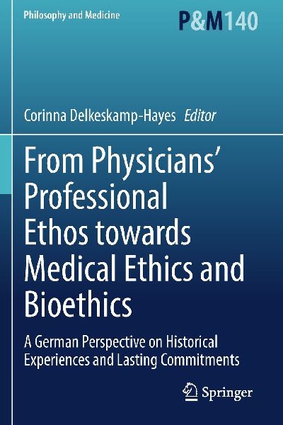 From Physicians' Professional Ethos towards Medical Ethics and Bioethics