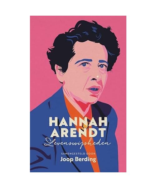 Hannah Arendt: levenswijsheden
