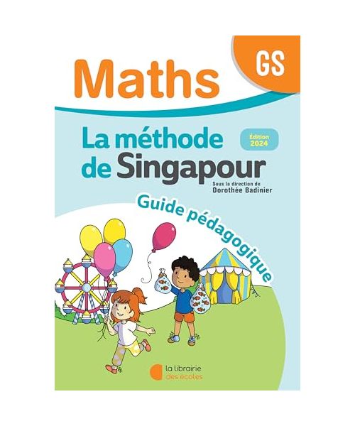 Mathématiques GS (2024) - Méthode de Singapour - Guide pédagogique