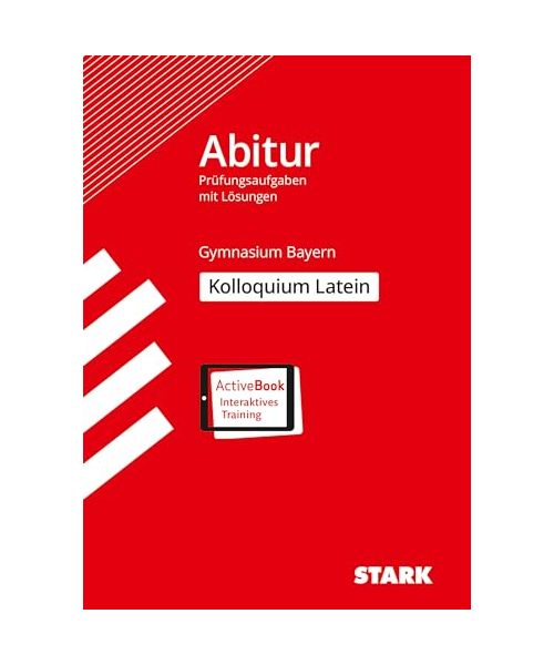 STARK Kolloquiumsprüfung Bayern - Latein