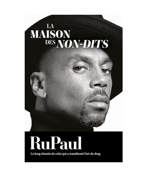 La Maison des non-dits: RuPaul, l'autobiographie