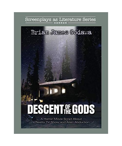Descent of the Gods: A Horror Movie Script About a Reality TV Show and Alien Abduction