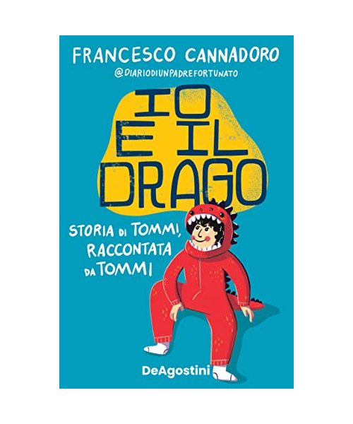 Io e il drago. Storia di Tommi, raccontata da Tommi