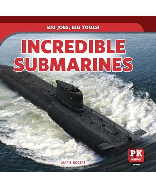 Incredible Submarines (Big Jobs, Big Tools!)