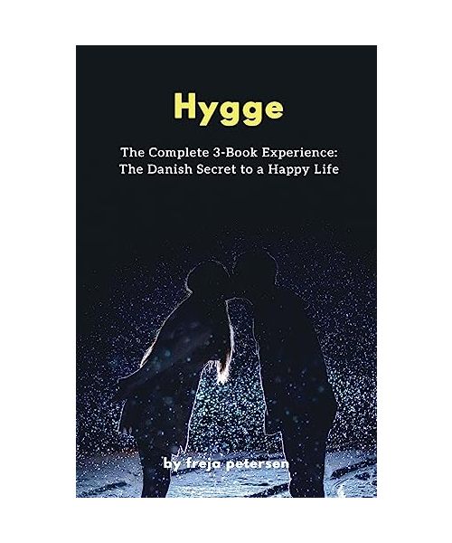 Hygge: The Complete 3-Book Experience: The Danish Secret to a Happy Life