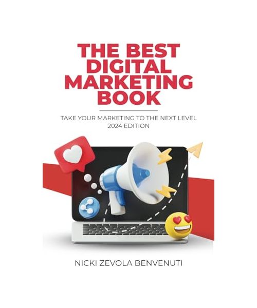 The Best Digital Marketing Book: Take Your Marketing to the Next Level - 2024 EDITION