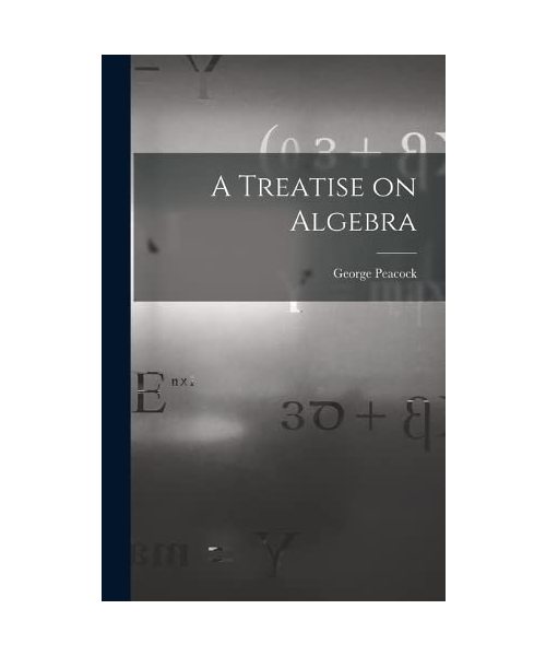 A Treatise on Algebra