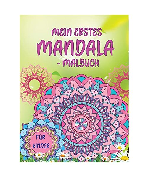 Mein erstes Mandala-Malbuch: Erstaunliches Malbuch für Mädchen, Jungen und Anfänger mit Mandala-Mustern zur Entspannung