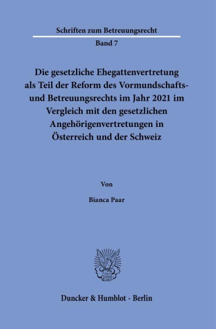 Die gesetzliche Ehegattenvertretung als Teil der Reform des Vormundschafts- und Betreuungsrechts im Jahr 2021 im Vergleich mit den gesetzlichen Angehörigenvertretungen in Österreich und der Schweiz