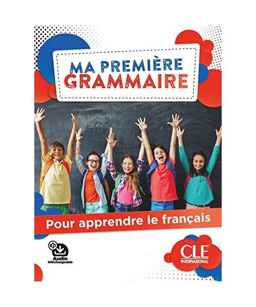 Ma premiere Grammaire - Niveaux A1/A2 + Audio
