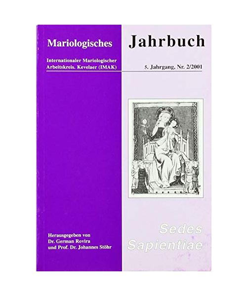 Mariologisches Jahrbuch. Sedes sapientiae 2/2001