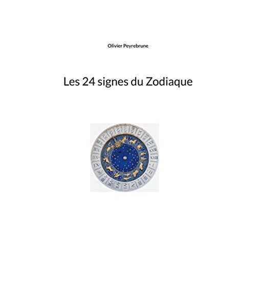 Les 24 signes du Zodiaque