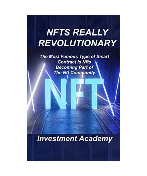Nfts Really Revolutionary: The Most Famous Type of Smart Contract Is Nfts Becoming Part of The Nft Community