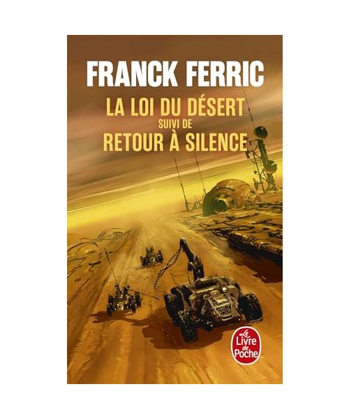 La Loi du désert suivi de Retour à Silence
